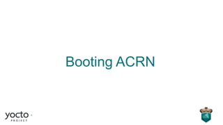 Booting ACRN
 