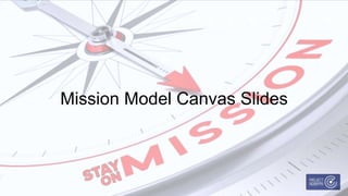 Mission Model Canvas Slides
 