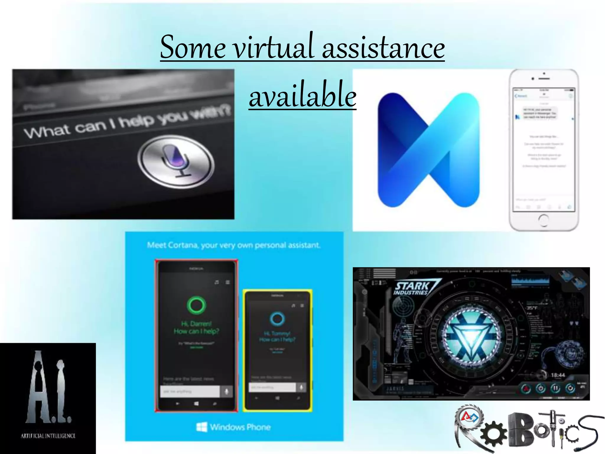 Some virtual assistance
available
 