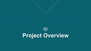Project Overview
 
