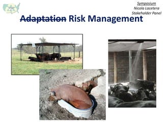 Adaptation Risk Management
Symposium
Nicola Lacetera
Stakeholder Panel
 