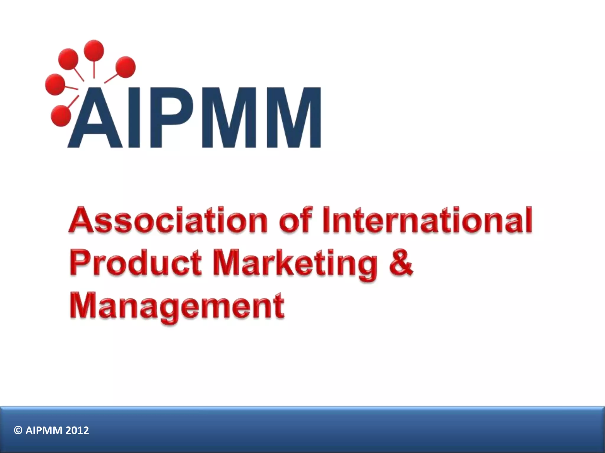 © AIPMM 2012
 