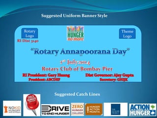 Suggested Uniform Banner Style
Rotary
Logo
RI Dist 3140
Theme
Logo
Suggested Catch Lines