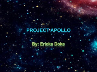 Project Apollo By: Ericka Doke 