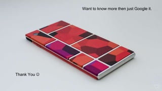 Want to know more then just Google it.
Thank You 
 