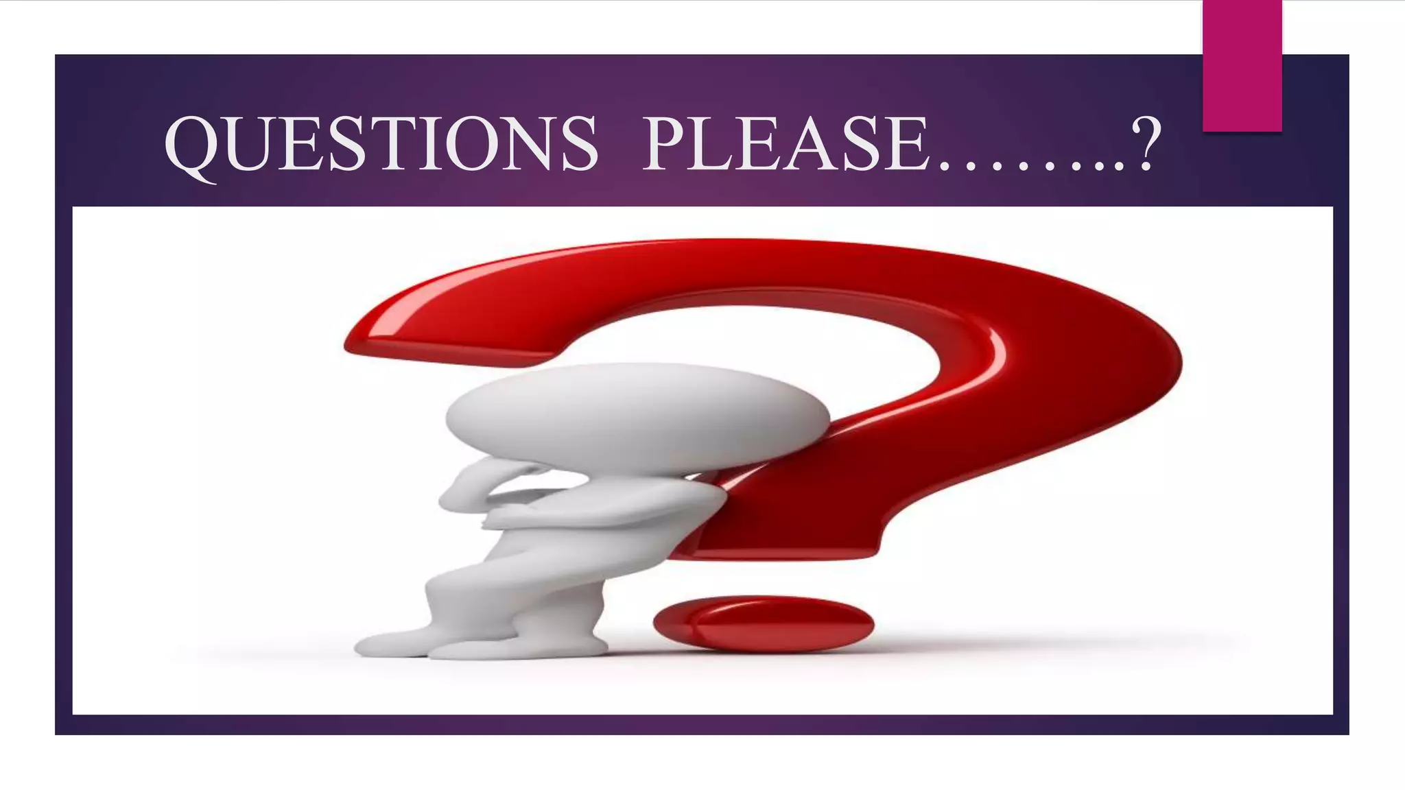 QUESTIONS PLEASE……..?
 