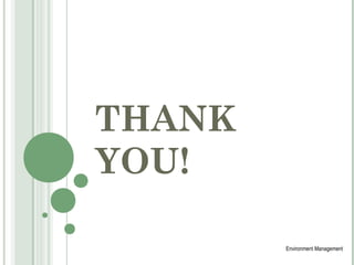 THANK
YOU!
Environment Management

 