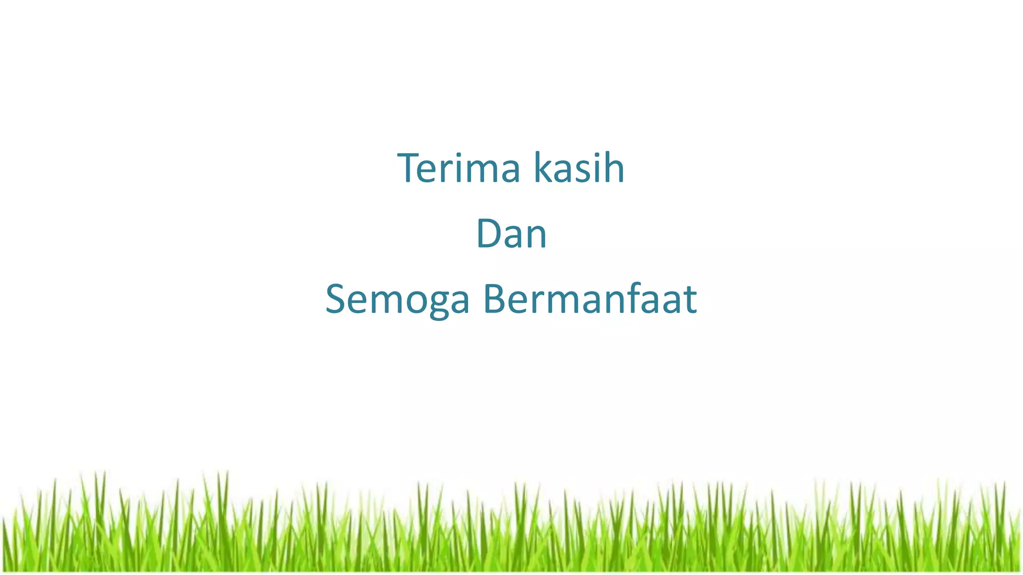 Terima kasih
Dan
Semoga Bermanfaat
 