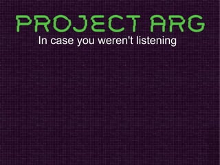 In case you weren't listening
 