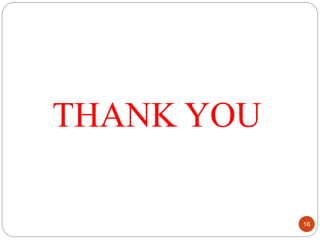 THANK YOU
16
 