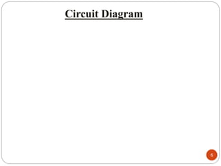 Circuit Diagram
6
 