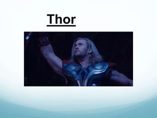 Thor
 