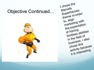 Objective Continued…
 