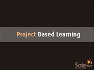 Guide to Project Based Learning