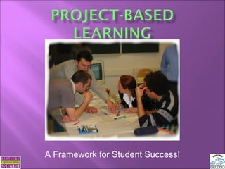 A Framework for Student Success!
 