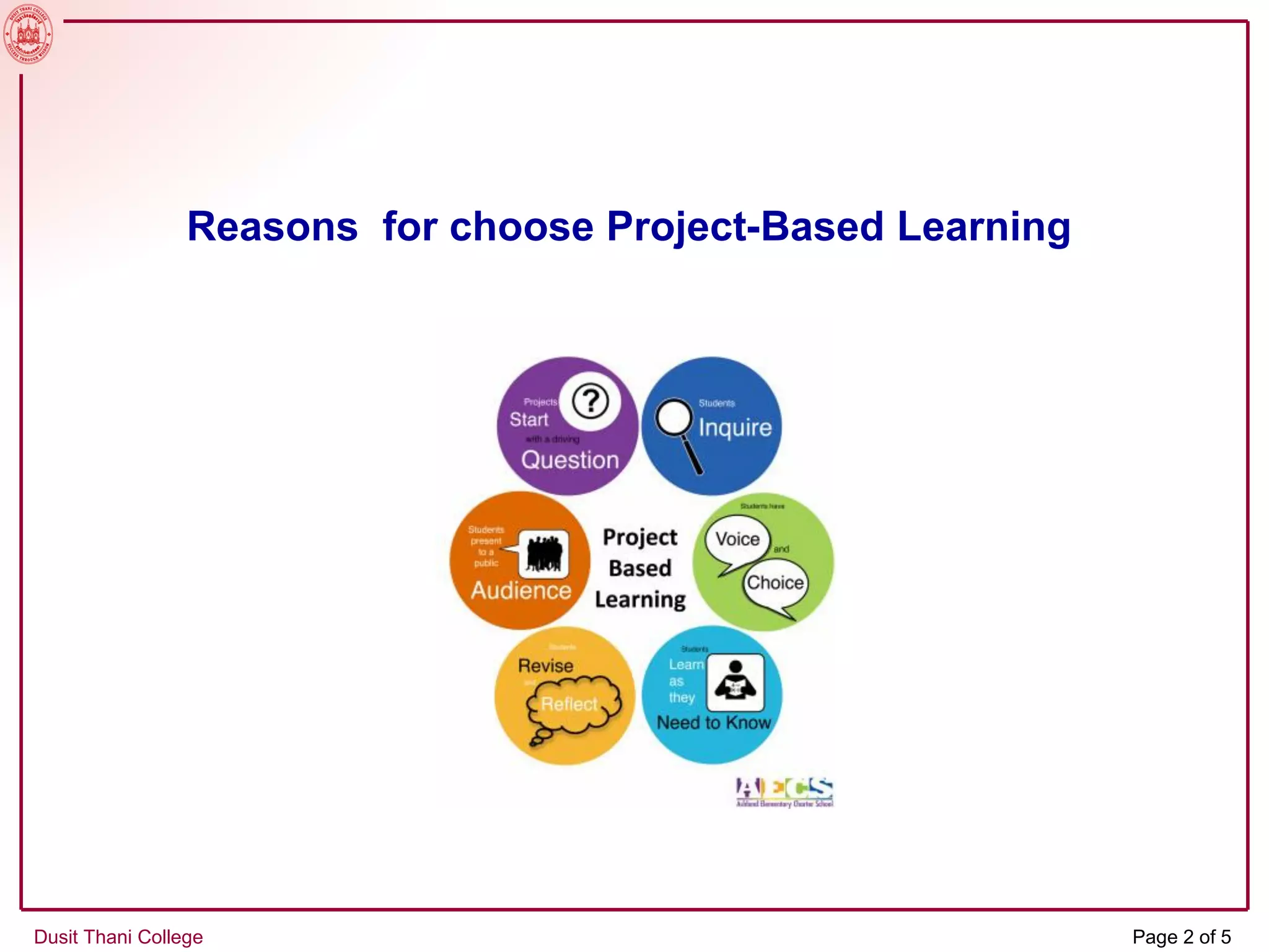 Reasons for choose Project-Based Learning
Dusit Thani College Page 2 of 5
 