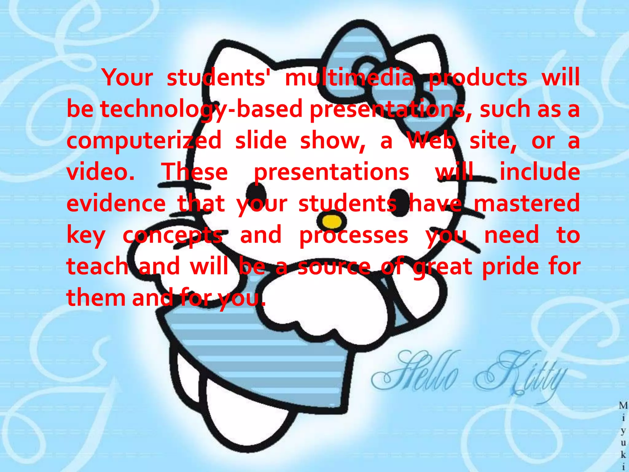 Defining Project-Based Multimedia Learning
It's better to start with some definitions. By
project-based learning, we mean a teaching
method in which students acquire new
knowledge and skills in the course of designing,
planning, and producing some product or
performance. By multimedia, we mean the
integration of media objects such as text,
graphics, video, animation, and sound to
represent and convey information. Thus, our
definition is:
Project-based multimedia learning is a
method of teaching in which students acquire
new knowledge and skills in the course of
designing, planning, and producing a multimedia
product.

 