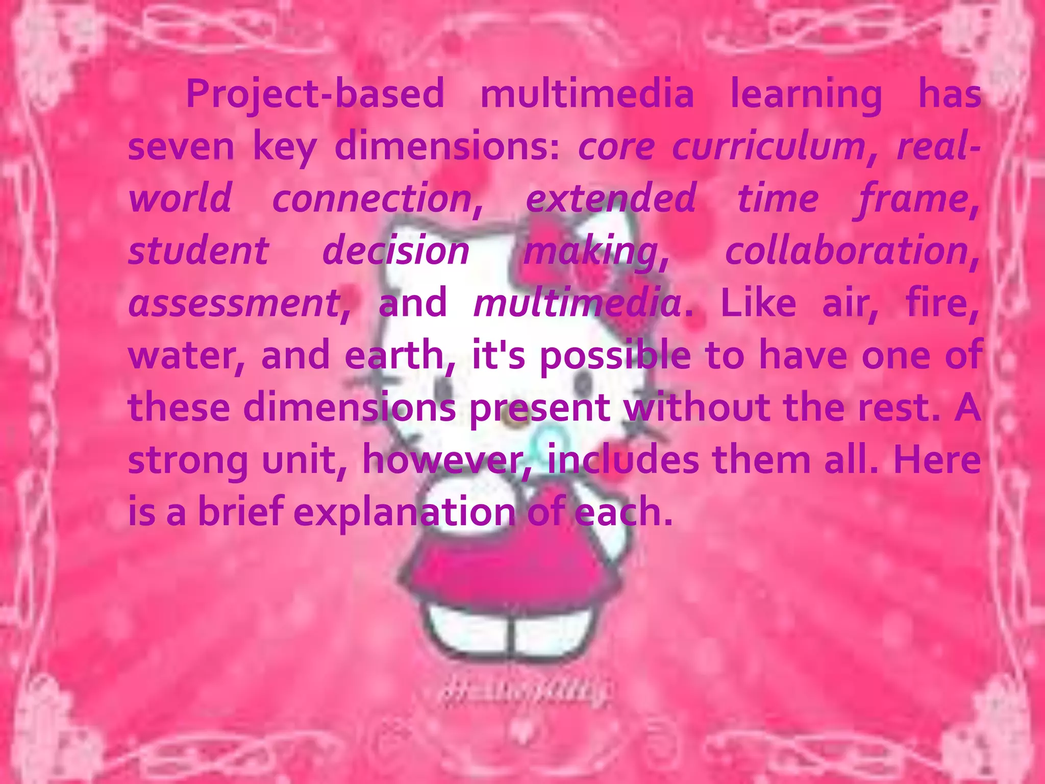 Dimensions of Project-Based
Multimedia Learning

 