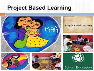 Project Based Learning
Teaching is an art. Rajeev Ranjan - www.rajeevelt.com
1
 