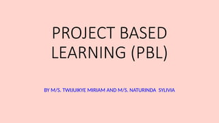 PROJECT BASED LEARNING workshop (PBL).pptx