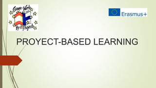 PROYECT-BASED LEARNING
 