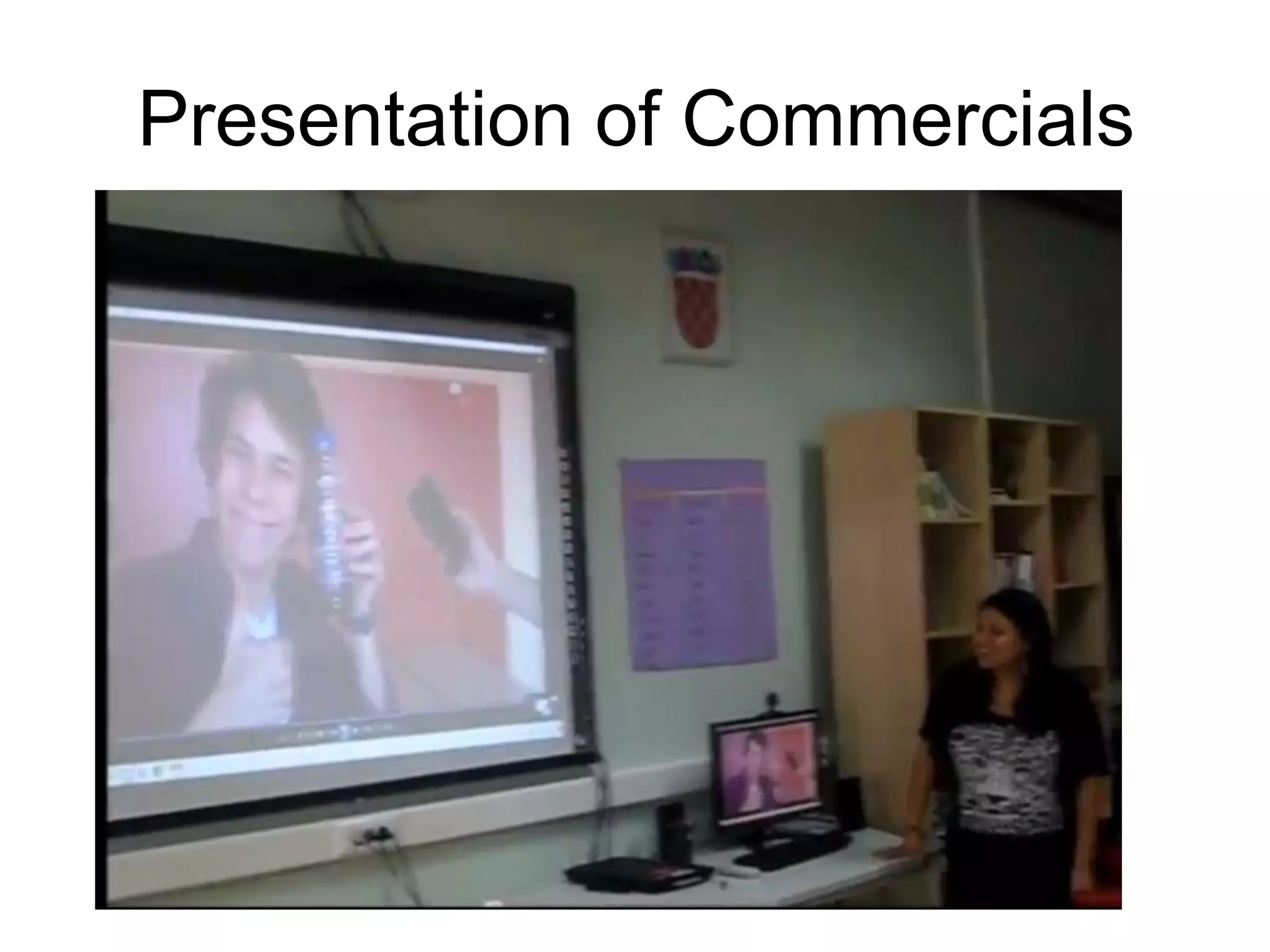 Presentation of Commercials
 