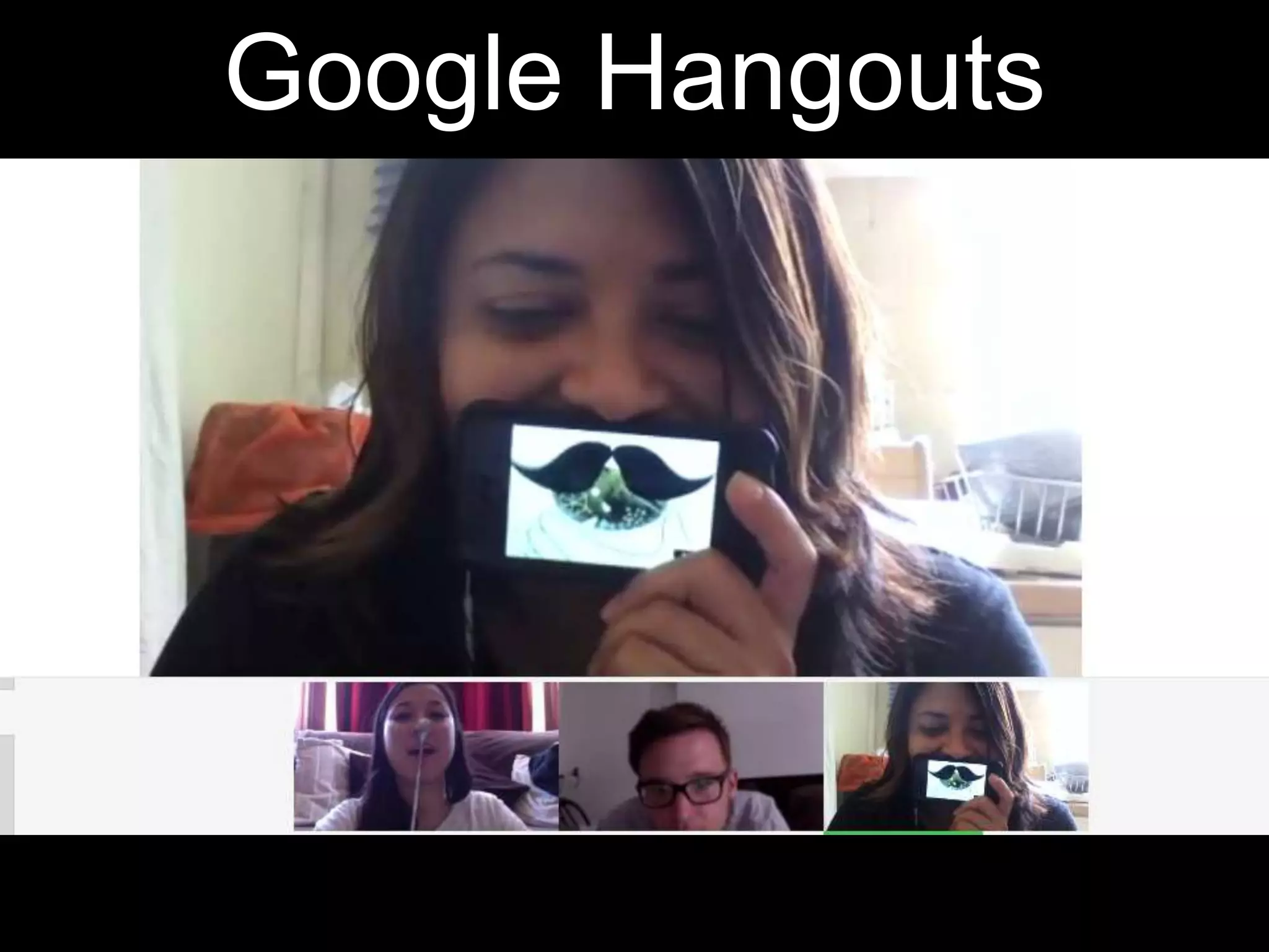 Google Hangouts
 