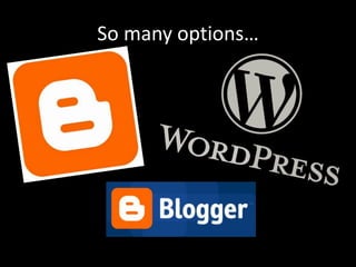 Choosing a blogging website?ConsiderUser Friendliness 
