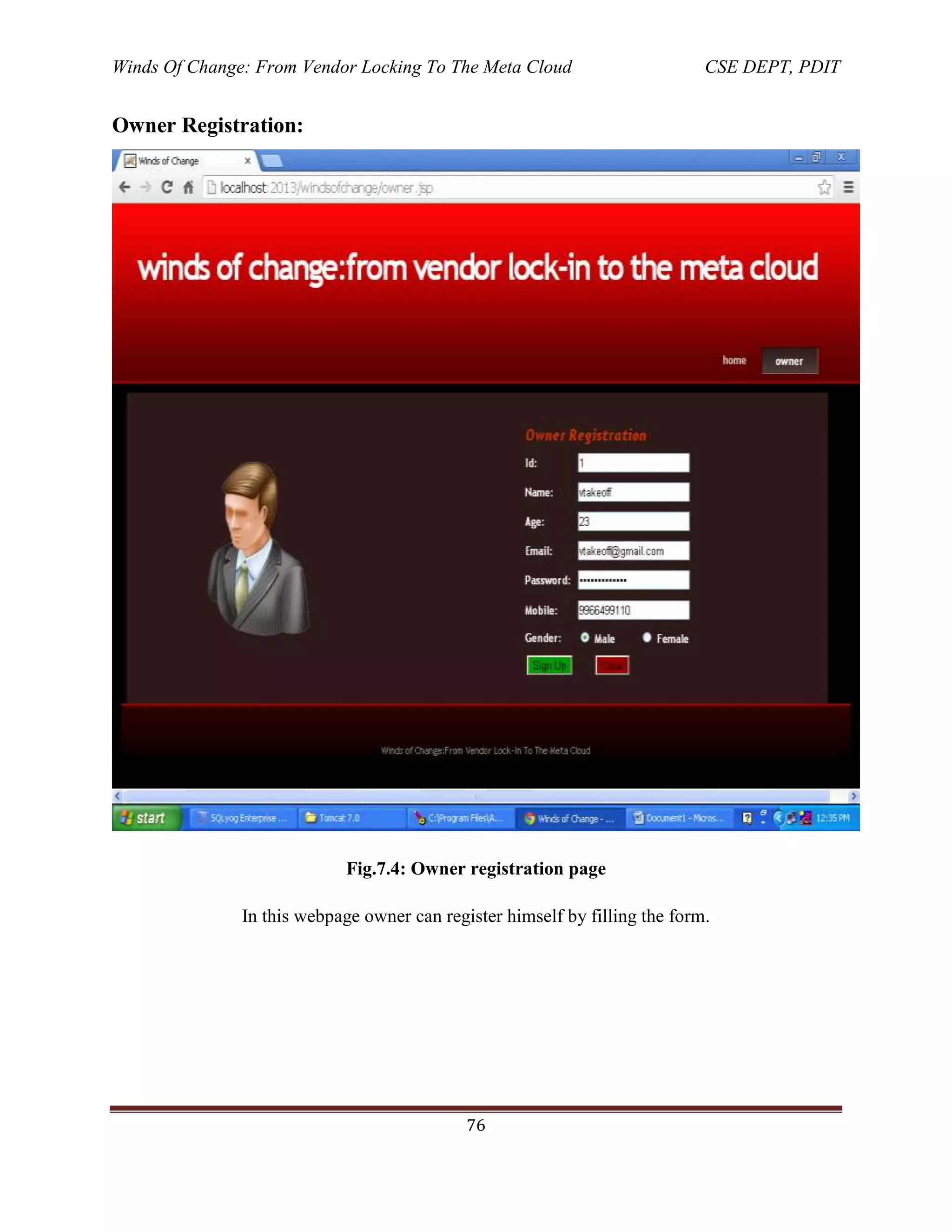 Winds Of Change: From Vendor Locking To The Meta Cloud CSE DEPT, PDIT
76
Owner Registration:
Fig.7.4: Owner registration page
In this webpage owner can register himself by filling the form.
 