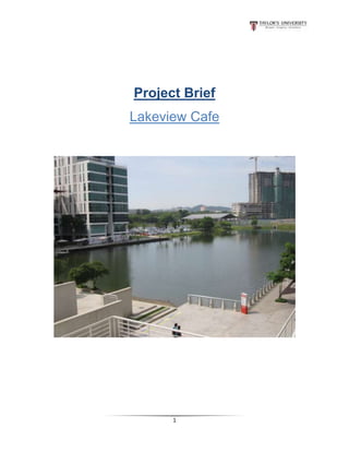 1
Project Brief
Lakeview Cafe
 