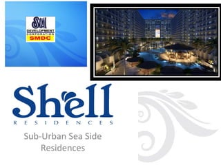 Sub-Urban Sea Side
    Residences
 