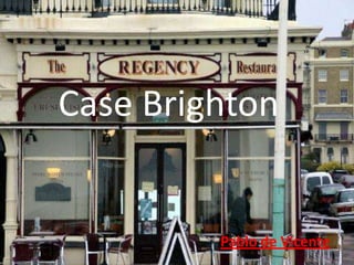 Case Brighton

Pablo de Vicente

 
