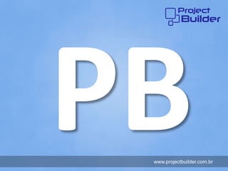 www.projectbuilder.com.br
 