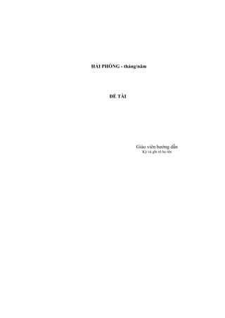 HẢI PHÒNG - tháng/năm
ĐỀ TÀI
Giáo viên hướng dẫn
Ký và ghi rõ họ tên
 