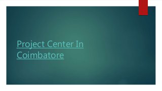 Project Center In
Coimbatore
 