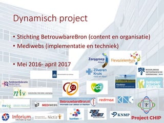 Dynamisch project
• Stichting BetrouwbareBron (content en organisatie)
• Mediwebs (implementatie en techniek)
• Mei 2016- april 2017
 