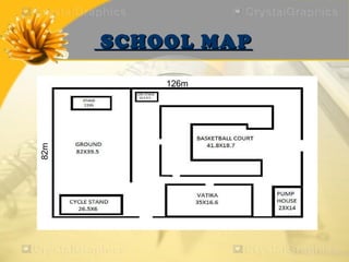 SCHOOL MAP

          126m
82m
 