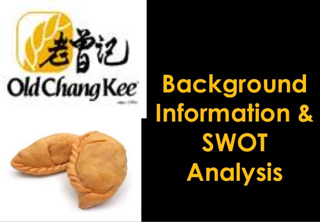 old chang kee swot analysis 1956 - our humble beginnings old chang kee has its humble beginnings in 1956 in a small stall in a coffee shop near the then rex cinema along mackenzie . old chang kee swot analysis 1956 - our humble beginnings old chang kee has its humble beginnings in 1956 in a small stall in a coffee shop near the then rex cinema along mackenzie .