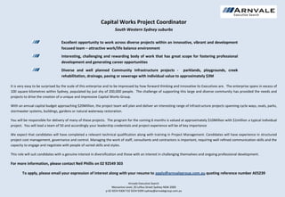 Capital Works Project Coordinator
                                                                    South Western Sydney suburbs

                                 Excellent opportunity to work across diverse projects within an innovative, vibrant and development
                                 focused team – attractive work/life balance environment
                                 Interesting, challenging and rewarding body of work that has great scope for fostering professional
                                 development and generating career opportunities
                                 Diverse and well planned Community Infrastructure projects - parklands, playgrounds, creek
                                 rehabilitation, drainage, paving or sewerage with individual value to approximately $3M

It is very easy to be surprised by the scale of this enterprise and to be impressed by how forward thinking and innovative its Executives are. The enterprise spans in excess of
100 square kilometres within Sydney, populated by just shy of 200,000 people. The challenge of supporting this large and diverse community has provided the needs and
projects to drive the creation of a unique and impressive Capital Works Group.

With an annual capital budget approaching $20Million, the project team will plan and deliver an interesting range of infrastructure projects spanning cycle ways, ovals, parks,
stormwater systems, buildings, gardens or natural waterway restoration.

You will be responsible for delivery of many of these projects. The program for the coming 6 months is valued at approximately $10Million with $1million a typical individual
project. You will lead a team of 50 and accordingly your leadership credentials and project experience will be of key importance

We expect that candidates will have completed a relevant technical qualification along with training in Project Management. Candidates will have experience in structured
project cost management, governance and control. Managing the work of staff, consultants and contractors is important, requiring well refined communication skills and the
capacity to engage and negotiate with people of varied skills and styles.

This role will suit candidates with a genuine interest in diversification and those with an interest in challenging themselves and ongoing professional development.

For more information, please contact Neil Phillis on 02 92549 303

       To apply, please email your expression of interest along with your resume to apply@arnvalegroup.com.au quoting reference number AES239

                                                                                Arnvale Executive Search
                                                                   Mezzanine Level, 20 Loftus Street Sydney NSW 2000
                                                              p 02 9254 9300 f 02 9254 9399 sydney@arnvalegroup.com.au
 