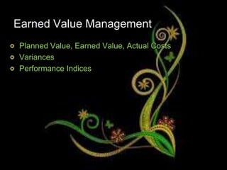 9www.ciklum.net
Earned Value Management
Planned Value, Earned Value, Actual Costs
Variances
Performance Indices
 