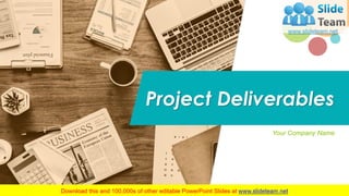 Your Company Name
Project Deliverables
 