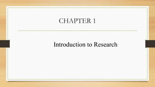 CHAPTER 1
Introduction to Research
 
