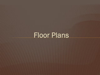 Floor Plans

 