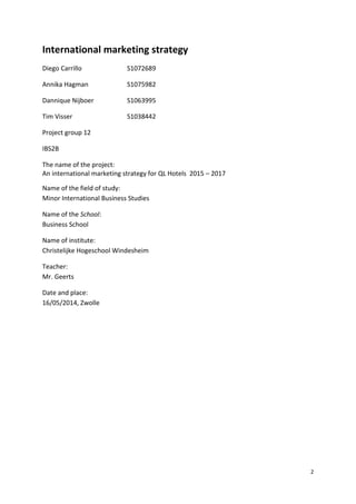2
International marketing strategy
Diego Carrillo S1072689
Annika Hagman S1075982
Dannique Nijboer S1063995
Tim Visser S10...