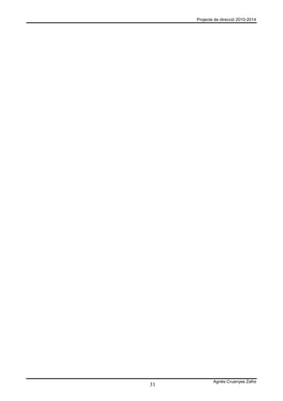 Projecte de direcció 2010-2014




             Agnès Cruanyes Zafra
31
 