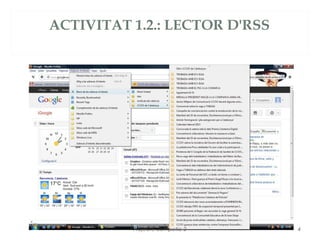 ACTIVITAT 1.2.: LECTOR D'RSS




          Projecte competic-2   4
 