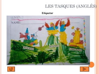 LES TASQUES (ANGLÉS) Etiquetar 