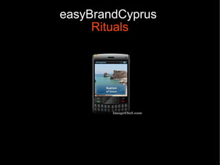 easyBrandCyprus
     Rituals
 