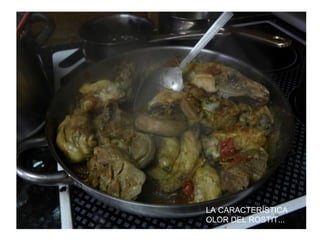 LA CARACTERÍSTICA OLOR DEL ROSTIT...