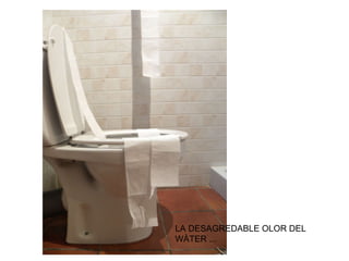 LA DESAGREDABLE OLOR DEL WÀTER ...